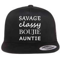Savage Classy Bougie Auntie Funny Aunt Flatbill Hat