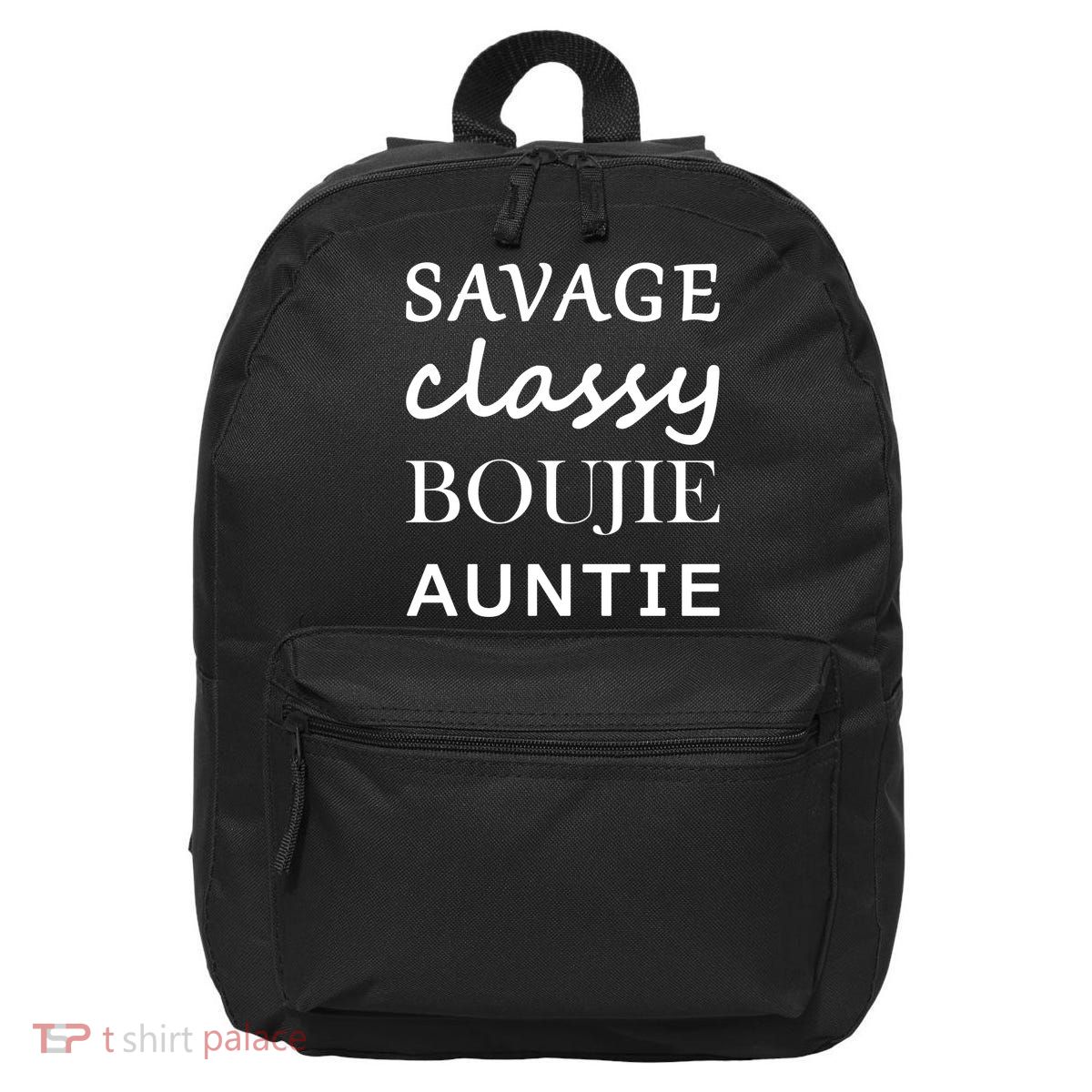 Savage Classy Bougie Auntie Funny Aunt 16 in Basic Backpack