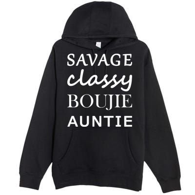 Savage Classy Bougie Auntie Funny Aunt Premium Pullover Hoodie