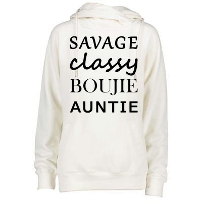 Savage Classy Bougie Auntie Funny Aunt Womens Funnel Neck Pullover Hood