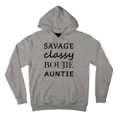 Savage Classy Bougie Auntie Funny Aunt Hoodie