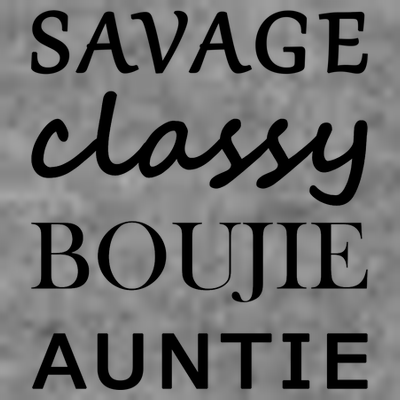 Savage Classy Bougie Auntie Funny Aunt T-Shirt