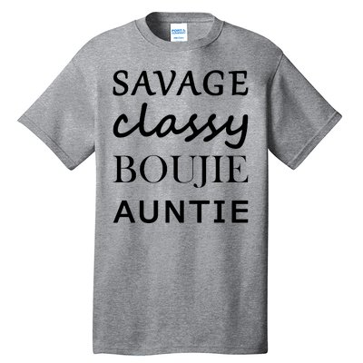 Savage Classy Bougie Auntie Funny Aunt Tall T-Shirt