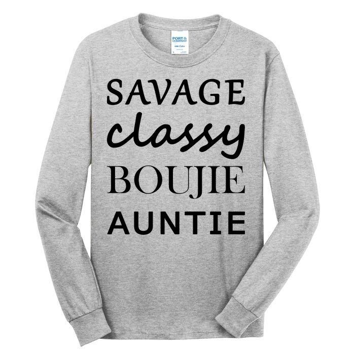 Savage Classy Bougie Auntie Funny Aunt Tall Long Sleeve T-Shirt