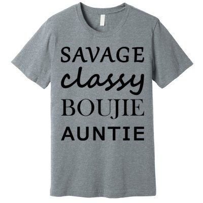 Savage Classy Bougie Auntie Funny Aunt Premium T-Shirt