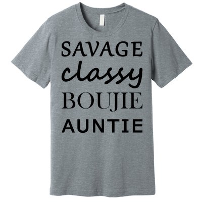 Savage Classy Bougie Auntie Funny Aunt Premium T-Shirt