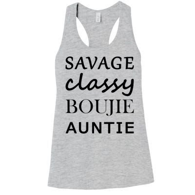 Savage Classy Bougie Auntie Funny Aunt Women's Racerback Tank