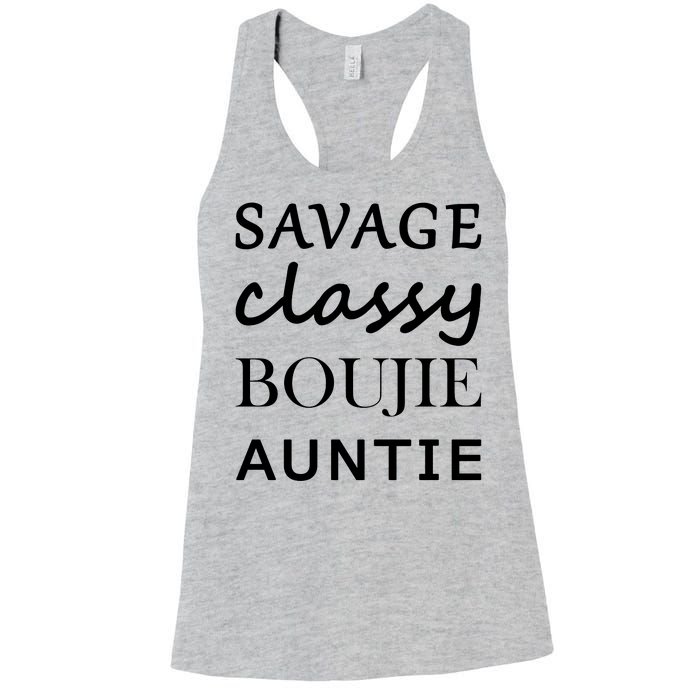 Savage Classy Bougie Auntie Funny Aunt Women's Racerback Tank