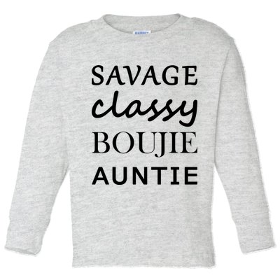 Savage Classy Bougie Auntie Funny Aunt Toddler Long Sleeve Shirt