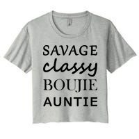 Savage Classy Bougie Auntie Funny Aunt Crop Top