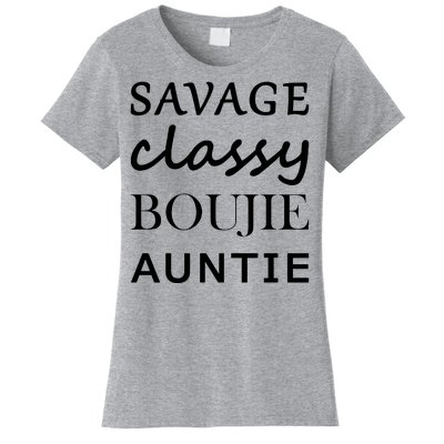 Savage Classy Bougie Auntie Funny Aunt Women's T-Shirt