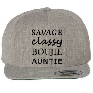 Savage Classy Bougie Auntie Funny Aunt Wool Snapback Cap