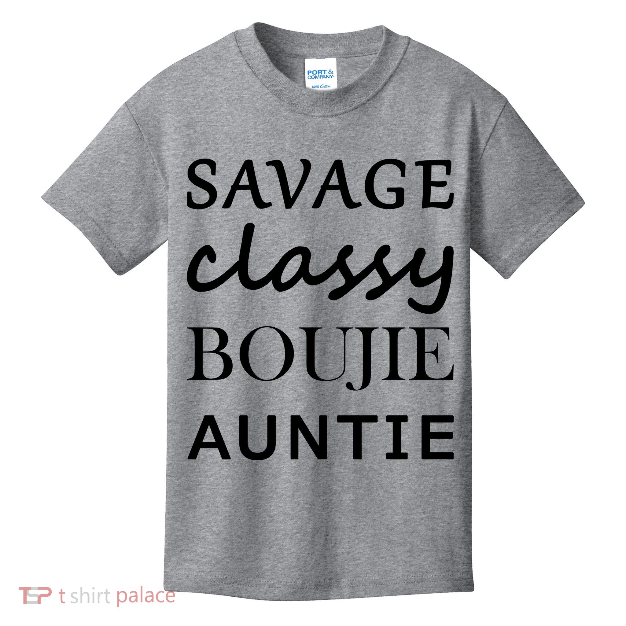 Savage Classy Bougie Auntie Funny Aunt Kids T-Shirt