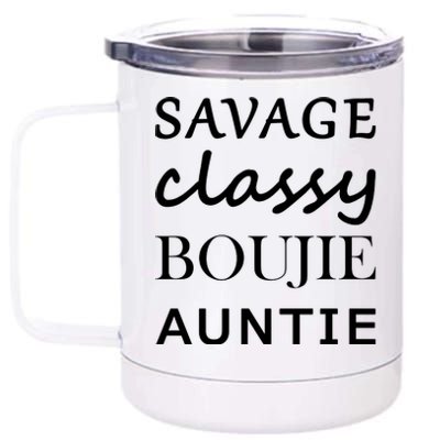 Savage Classy Bougie Auntie Funny Aunt 12 oz Stainless Steel Tumbler Cup