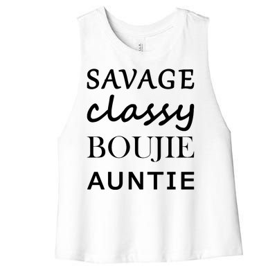 Savage Classy Bougie Auntie Funny Aunt Women's Racerback Cropped Tank