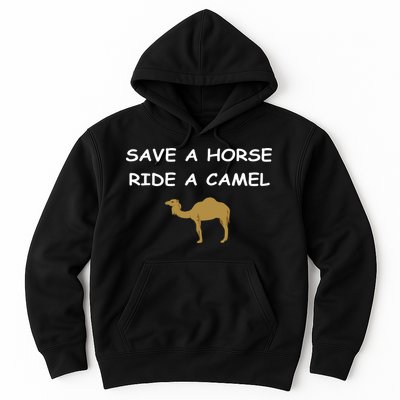 Save A Horse Ride A Camel Funny Hoodie