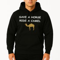 Save A Horse Ride A Camel Funny Hoodie