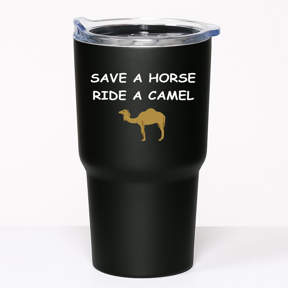 Save A Horse Ride A Camel Funny Tumbler