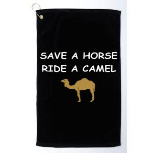 Save A Horse Ride A Camel Funny Platinum Collection Golf Towel