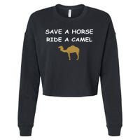 Save A Horse Ride A Camel Funny Cropped Pullover Crew
