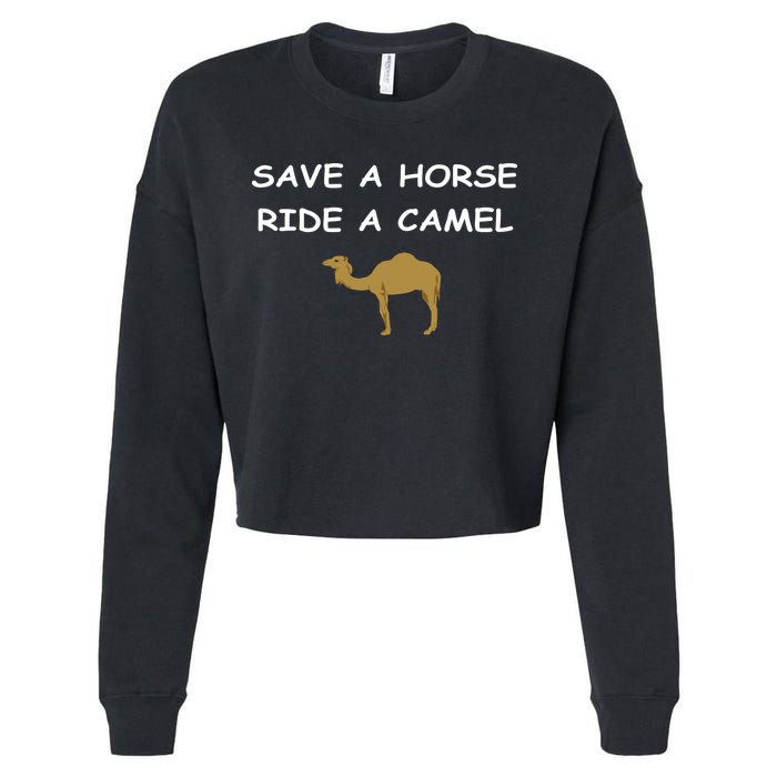 Save A Horse Ride A Camel Funny Cropped Pullover Crew