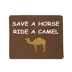 Save A Horse Ride A Camel Funny Mousepad