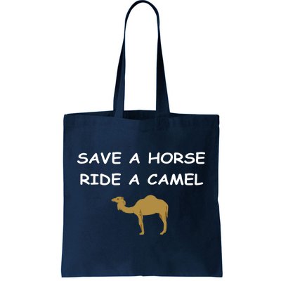 Save A Horse Ride A Camel Funny Tote Bag