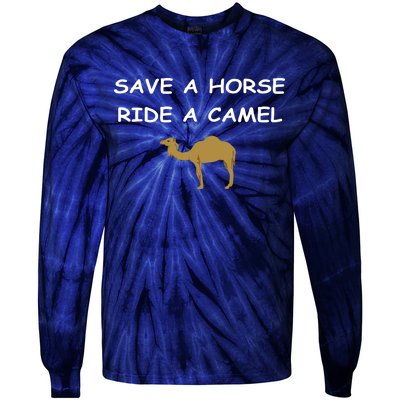 Save A Horse Ride A Camel Funny Tie-Dye Long Sleeve Shirt