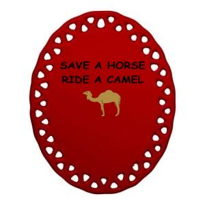 Save A Horse Ride A Camel Funny Ceramic Oval Ornament