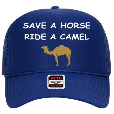 Save A Horse Ride A Camel Funny High Crown Mesh Back Trucker Hat