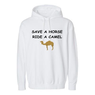 Save A Horse Ride A Camel Funny Garment-Dyed Fleece Hoodie