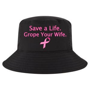 Save a Life Grope Your Wife Breast Cancer Cool Comfort Performance Bucket Hat