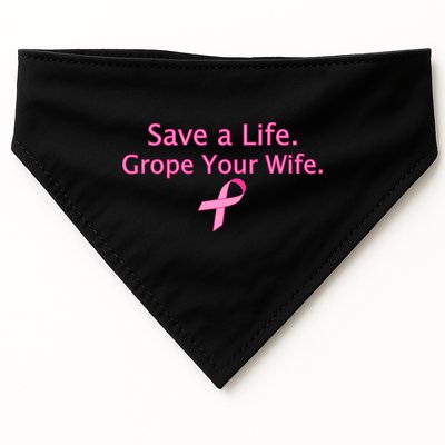 Save a Life Grope Your Wife Breast Cancer USA-Made Doggie Bandana