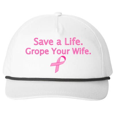 Save a Life Grope Your Wife Breast Cancer Snapback Five-Panel Rope Hat