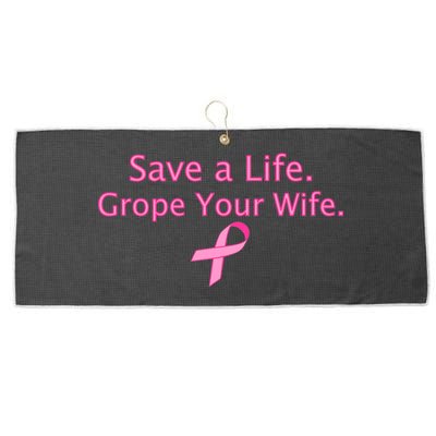 Save a Life Grope Your Wife Breast Cancer Large Microfiber Waffle Golf Towel