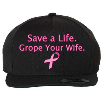 Save a Life Grope Your Wife Breast Cancer Wool Snapback Cap