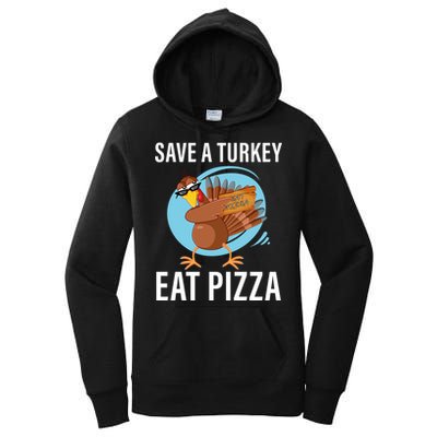 Save A Turkey Eat A Pizza Women's Pullover Hoodie