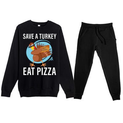 Save A Turkey Eat A Pizza Premium Crewneck Sweatsuit Set