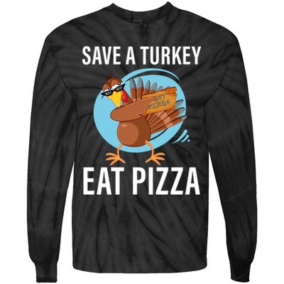 Save A Turkey Eat A Pizza Tie-Dye Long Sleeve Shirt