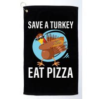 Save A Turkey Eat A Pizza Golf Towel