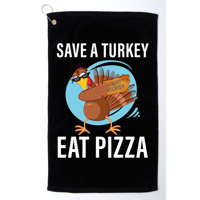 Save A Turkey Eat A Pizza Golf Towel