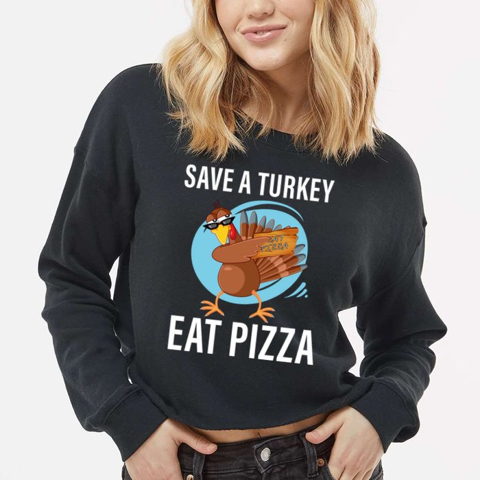 Save A Turkey Eat A Pizza Cropped Pullover Crew
