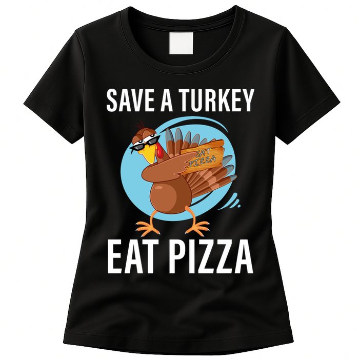 Save A Turkey Eat A Pizza Womens T-Shirt