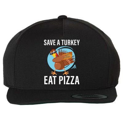 Save A Turkey Eat A Pizza Wool Snapback Cap