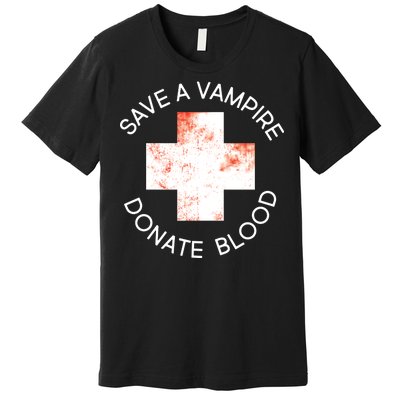 Save A Vampire Donate Blood Premium T-Shirt