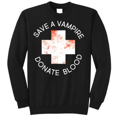 Save A Vampire Donate Blood Tall Sweatshirt