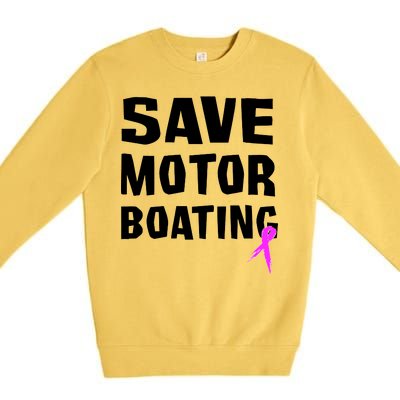 Save Motor Boating Breast Cancer Premium Crewneck Sweatshirt