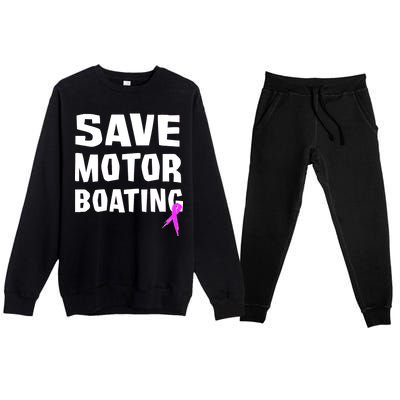 Save Motor Boating Breast Cancer Premium Crewneck Sweatsuit Set