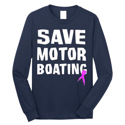 Save Motor Boating Breast Cancer Long Sleeve Shirt