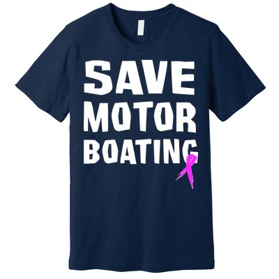 Save Motor Boating Breast Cancer Premium T-Shirt